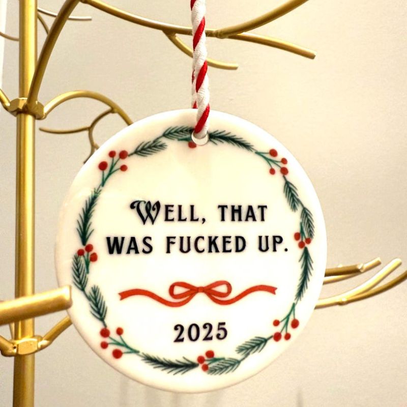 Well That Was Fucked Up Ornament