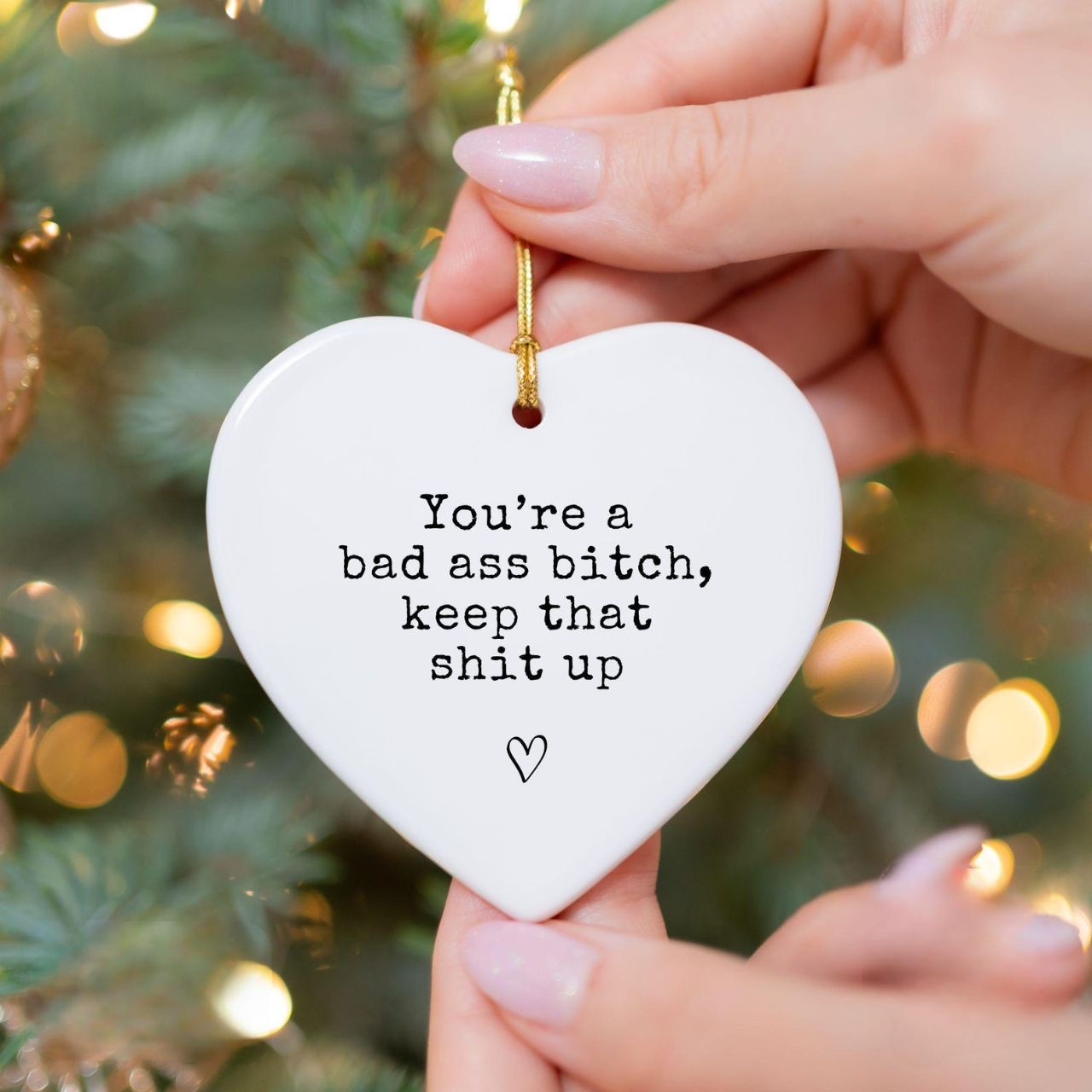 You're A Bad Ass Bitch Keep That Shit Up Ornament