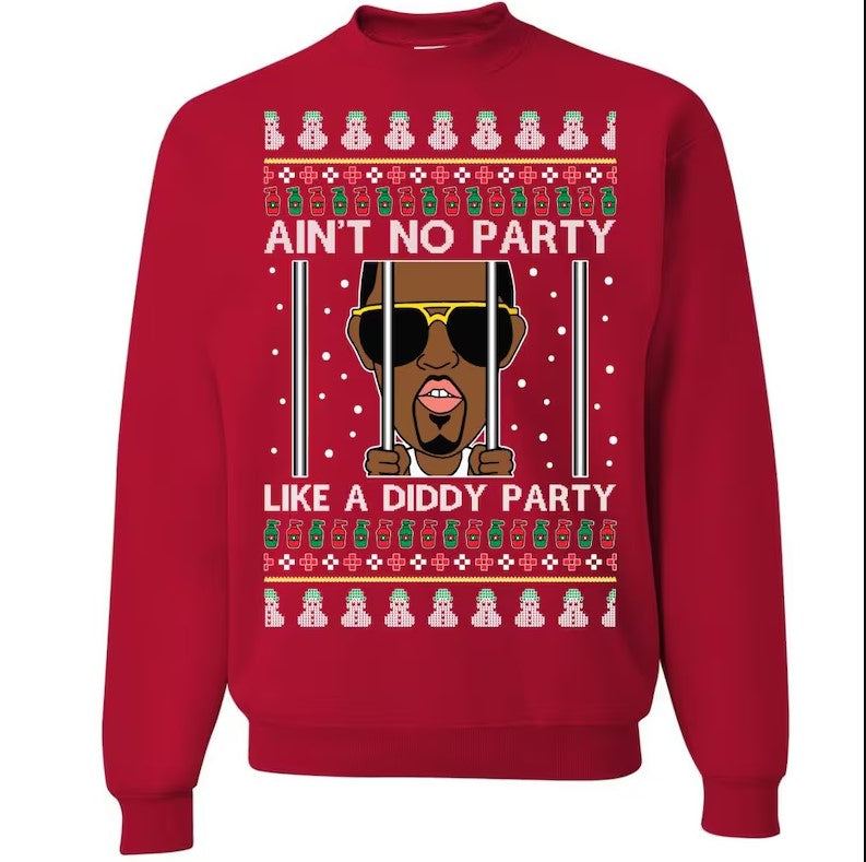 Aint No Party Like A Diddy Christmas Sweater