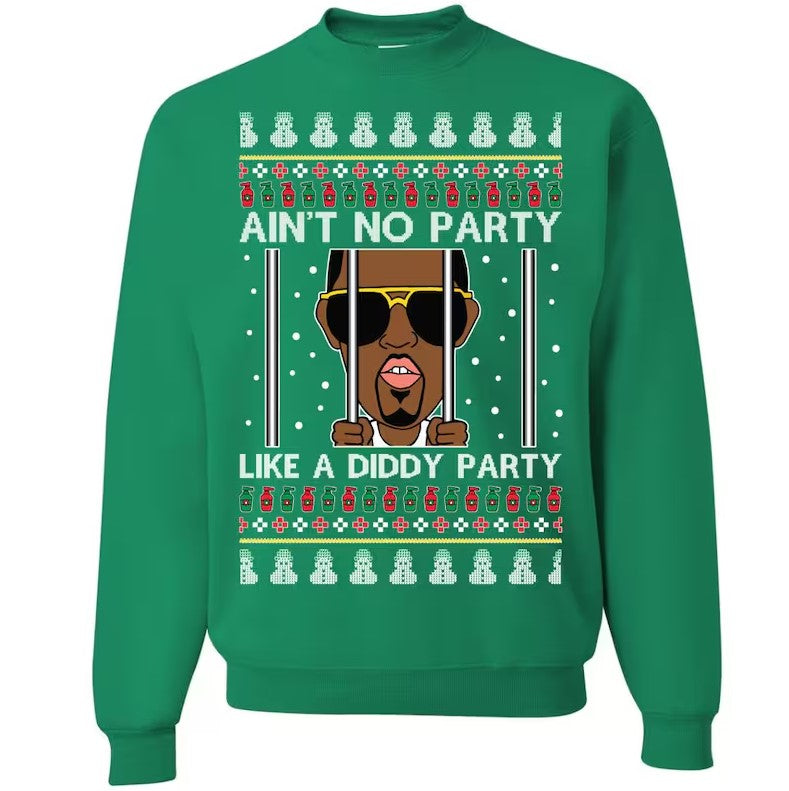 Aint No Party Like A Diddy Christmas Sweater