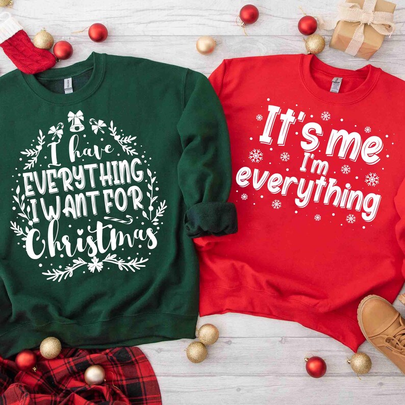 I Have Everything I Want For Christmas SweatShirt Set